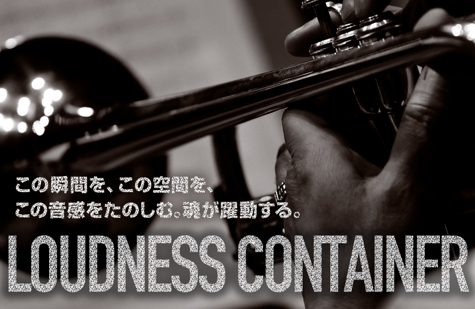 LOUDNESS CONTAINER